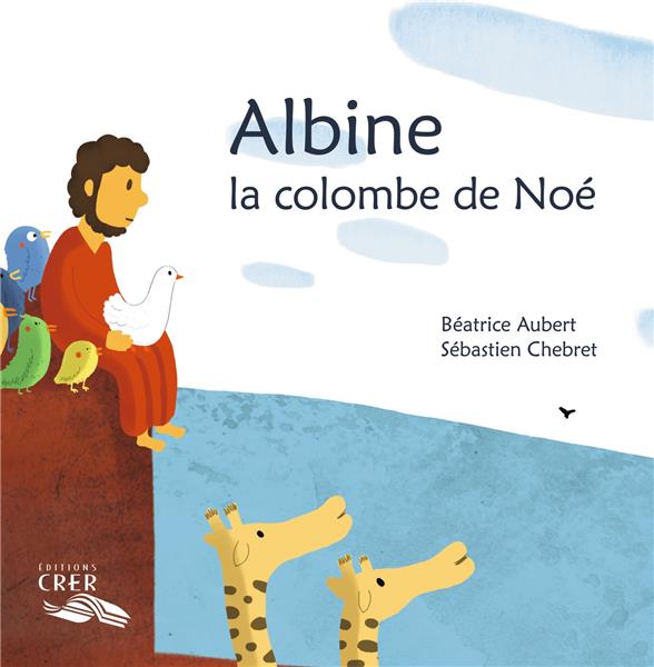 Albine , la colombe de noe - la parole des animaux