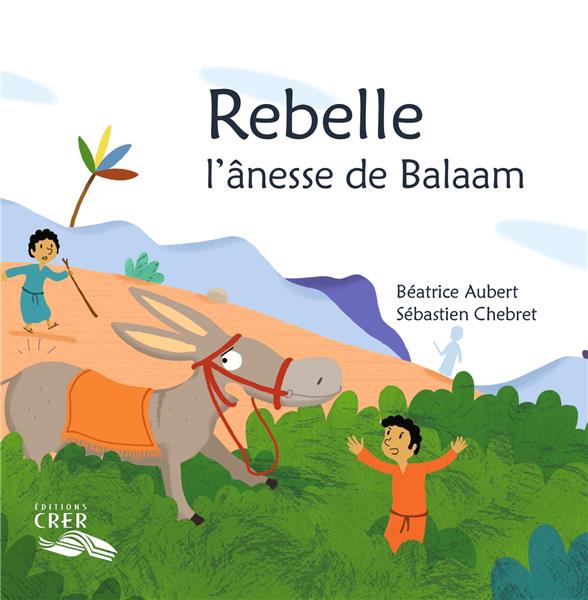 Rebelle, l'anesse de balaam - la parole des animaux