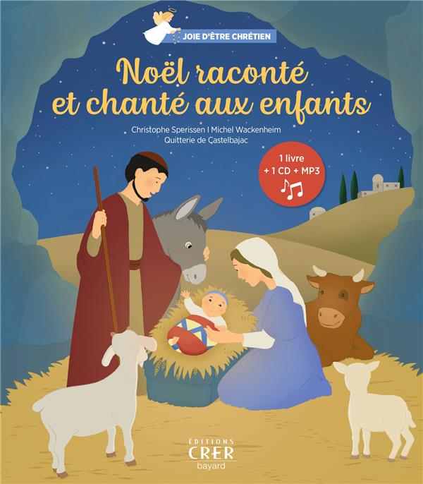 Joie d'etre chretien vol 1  -  noel raconte et chante aux enfants