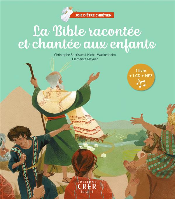 Joie d'etre chretien la bible racontee et chantee aux enfants