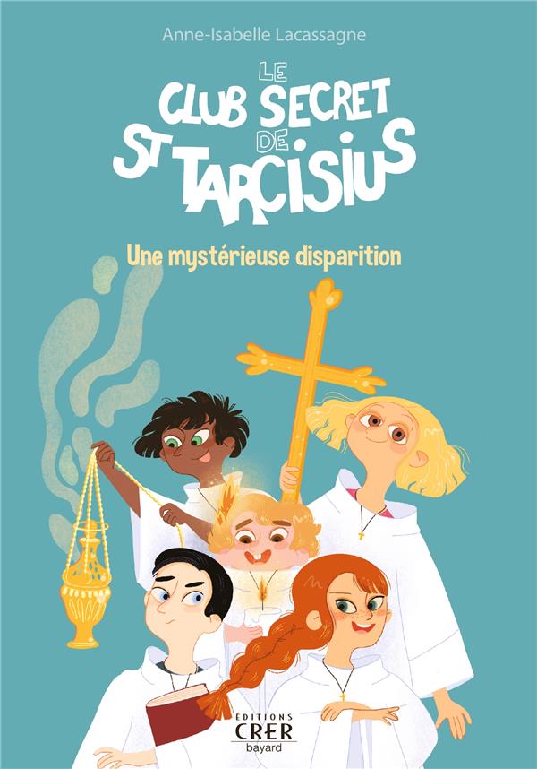 Le club secret de saint tarcisius t.1 : une mysterieuse distribution