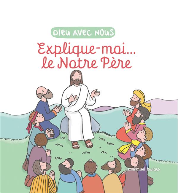 Explique-moi... le notre père