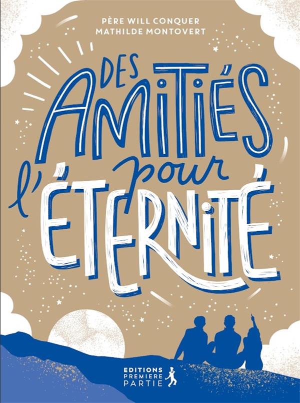 Des amities pour l'eternite