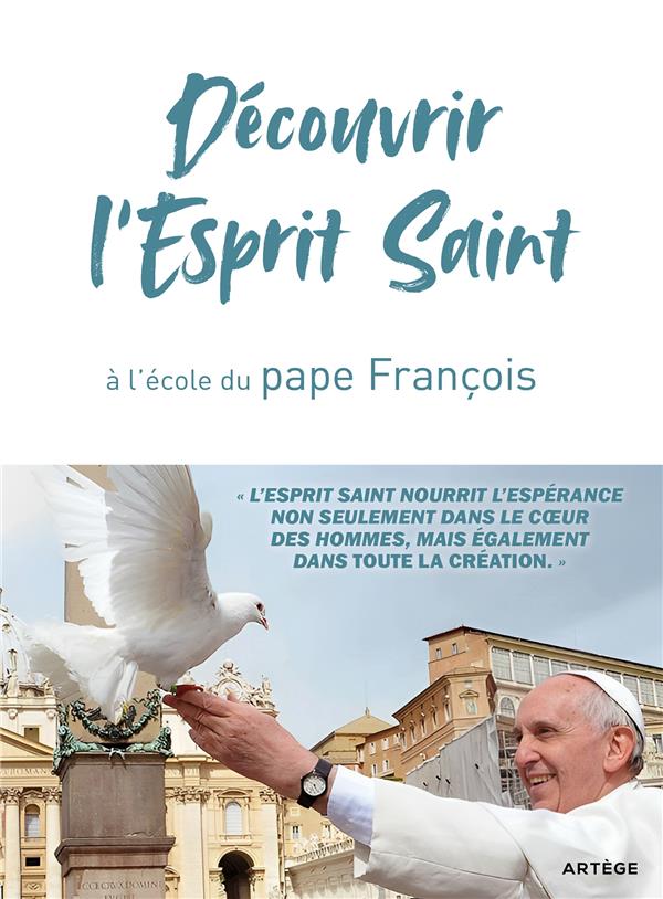 Découvrir l'esprit saint, à l'école du pape françois