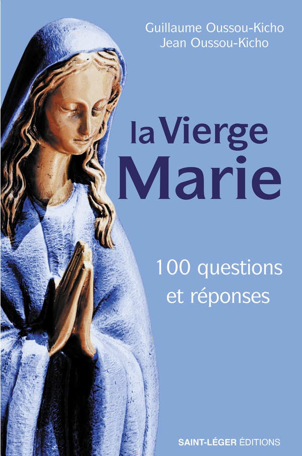 100 questions sur la vierge marie