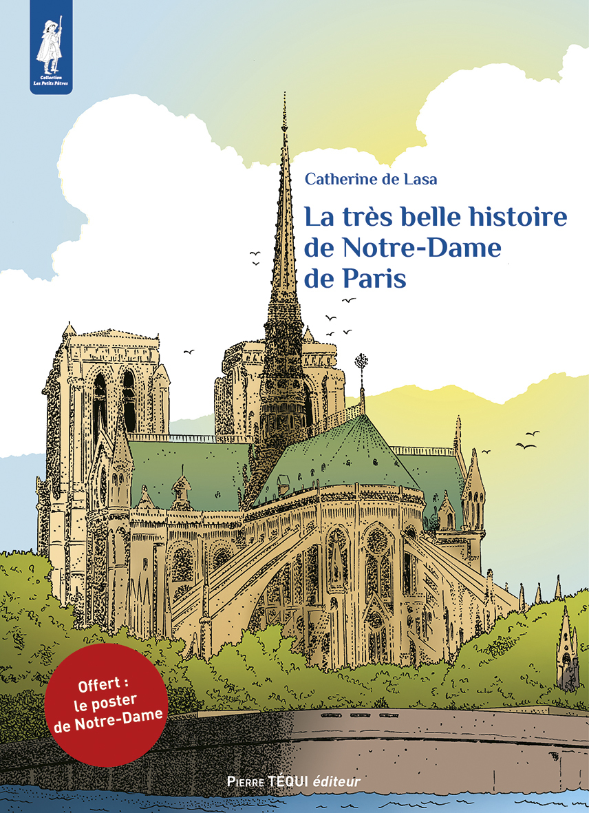 La très belle histoire de notre-dame de paris (éditions spéciale)