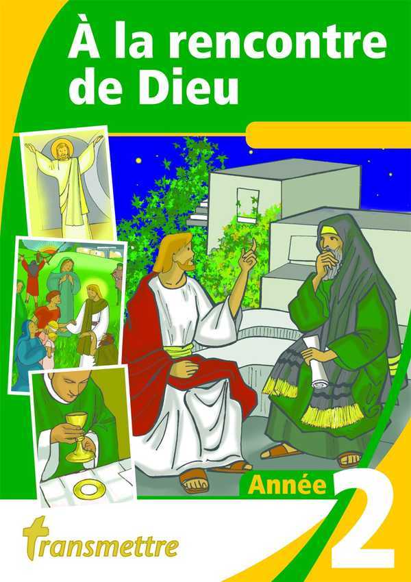 A la rencontre de dieu - année 2