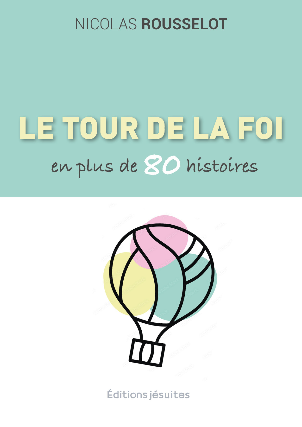 Le tour de la foi en plus de 80 histoires