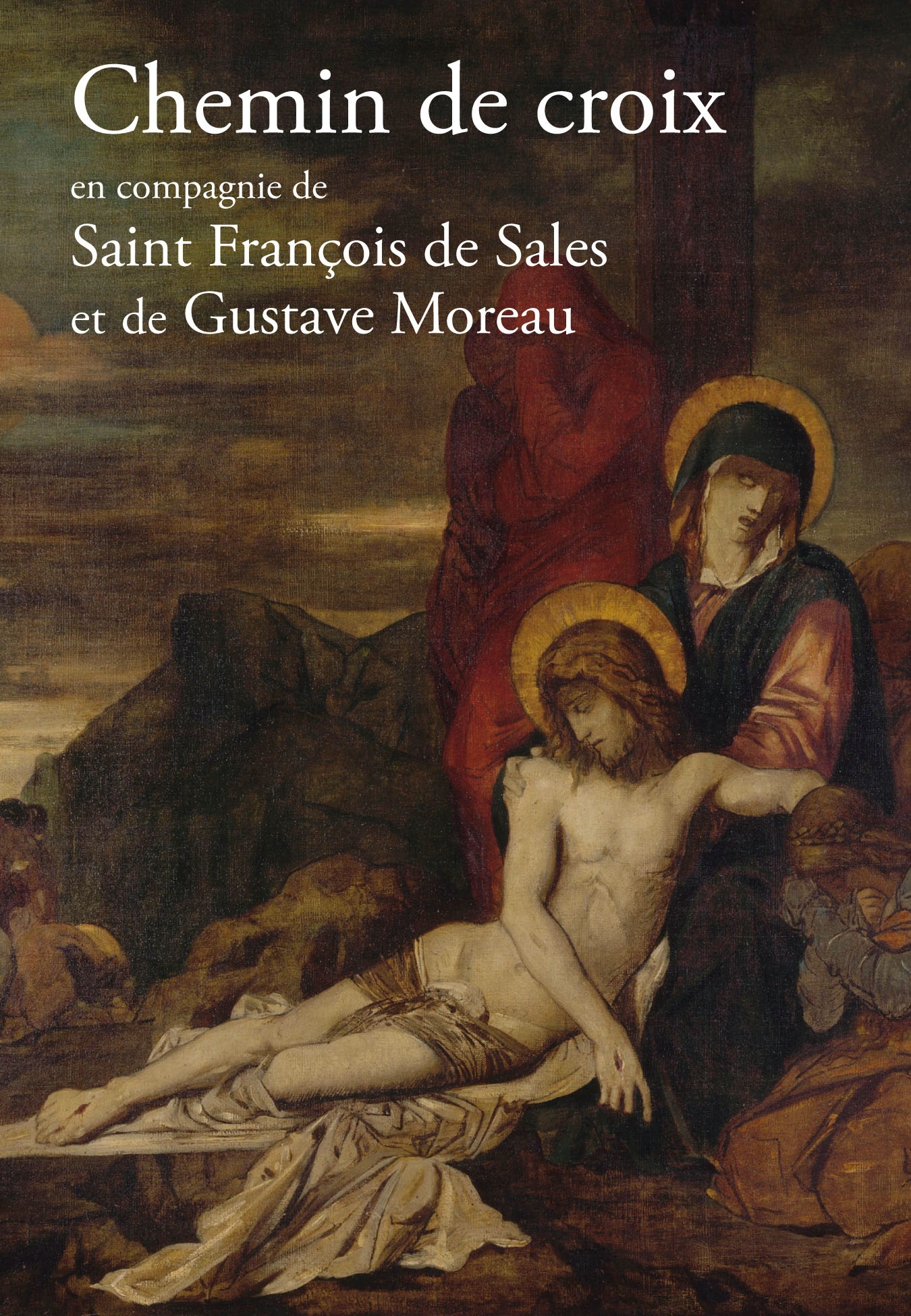 Chemin de croix  en compagnie de saint françois de sales et gustave moreau