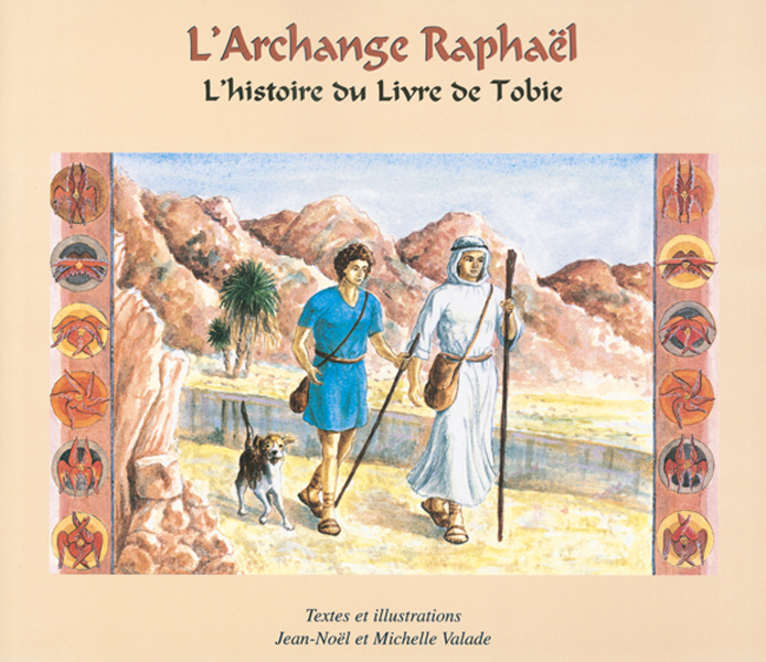 L'archange raphaël, l'histoire du livre de tobie