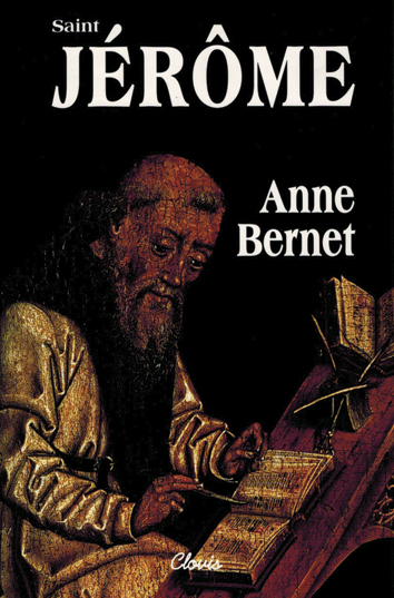 Saint Jérôme - Anne Bernet - CLOVIS