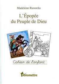 L'épopée du peuple de dieu - cahier de l'enfant