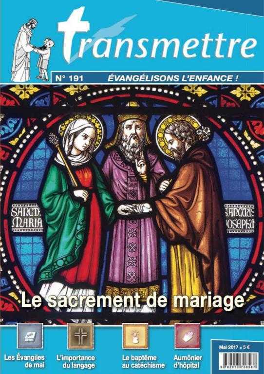 Revue transmettre évangélisons l'enfance - le sacrement de mariage - n°191 mai 2017