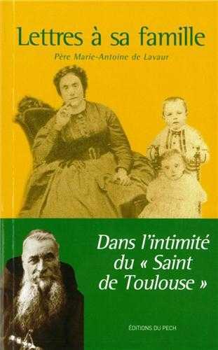 Lettres à sa famille - dans l'intimité du saint de toulouse