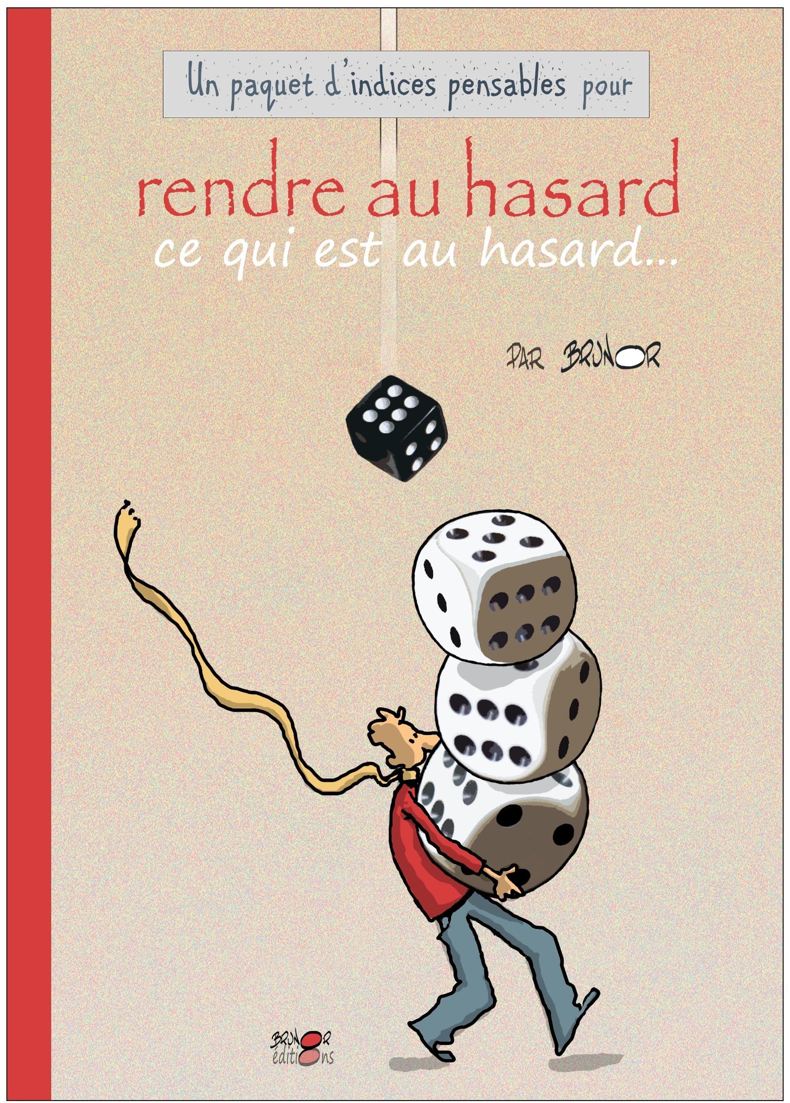 Rendre au hasard ce qui est au hasard - les indices-pensables