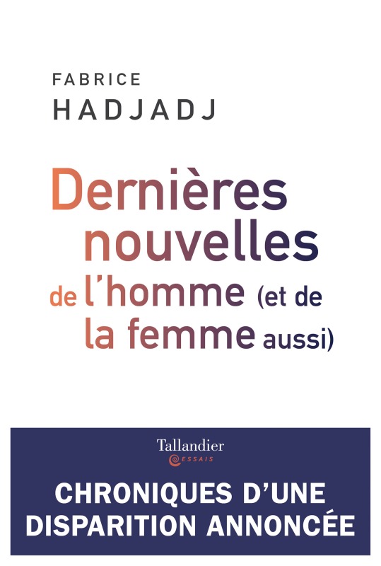 Dernières nouvelles de l'homme (et de la femme aussi)