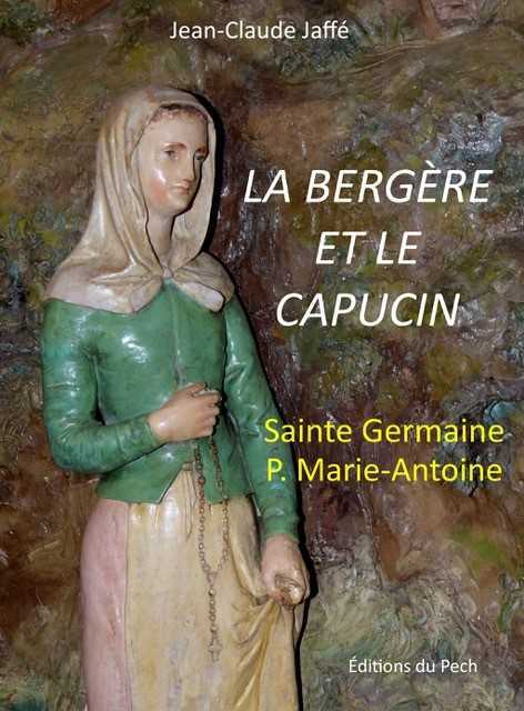 La bergère et le capucin, sainte germaine - père marie-antoine