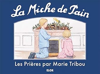 La miche de pain : les prieres