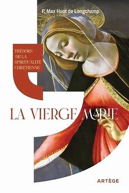 Tresors de la spiritualite chretienne : la vierge marie